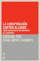 La conspiración contra Allende (Cómo derrocar a un gobierno de izquierda) (Spanish Edition) by Juan Jorge Faundes, 9781925019162