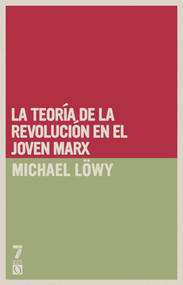 La teoría de la revolución en el joven Marx (Spanish Edition) by Michael Löwy, 9781925019193