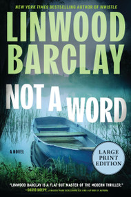 Not a Word (A Novel (Large Print)) - 9780063497153 by Linwood Barclay, 9780063497153