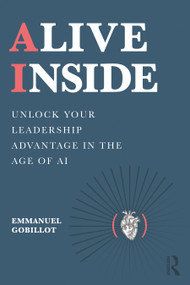Alive Inside (Unlock Your Leadership Advantage in the Age of AI) by Emmanuel Gobillot, 9781041161653