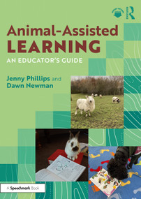 Animal-Assisted Learning (An Educator's Guide) by Jenny Phillips, Dawn Newman, 9781041092766