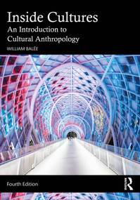 Inside Cultures (An Introduction to Cultural Anthropology) - 9781003863366 by William Balée, 9781003863366