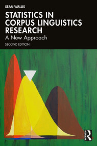Statistics in Corpus Linguistics Research (A New Approach) by Sean Wallis, 9781041031864