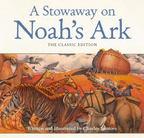 A Stowaway on Noah's Ark (The Classic Edition) by Charles Santore, Thomas Nelson, 9781604335439