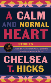 A Calm and Normal Heart - 9781961884779 by Chelsea T. Hicks