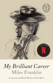 My Brilliant Career by Miles Franklin, Kerrie Davies, Tina Kover, Allison Miriam Smith, Brandon Taylor, 9781961884755