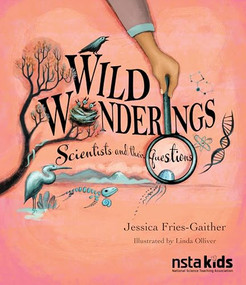 Wild Wonderings (Scientists and Their Questions) - 9781681409603 by Jessica Fries-Gaither, 9781681409603