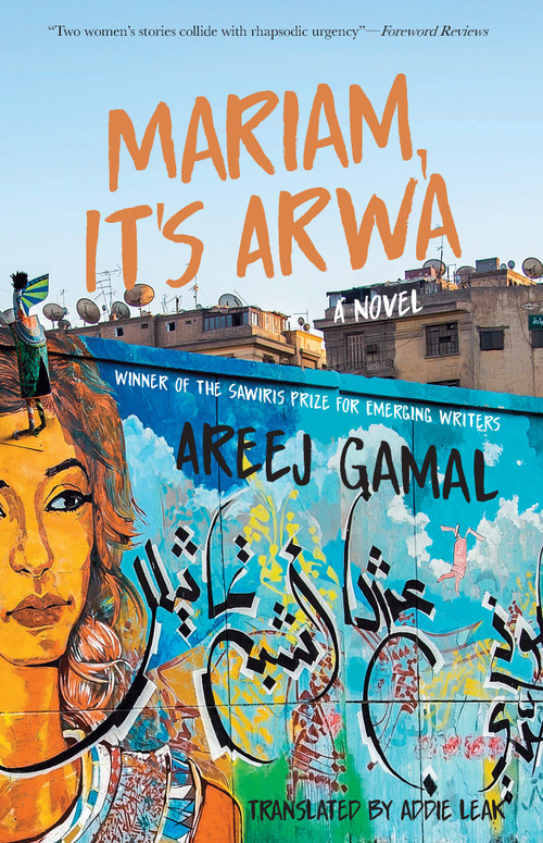 Mariam, It's Arwa (A Novel) by Areej Gamal, Addie Leak, 9781649035134