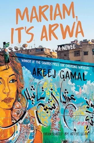 Mariam, It's Arwa (A Novel) by Areej Gamal, Addie Leak, 9781649035134