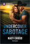 Undercover Sabotage by Kacy Cross, 9781335471925