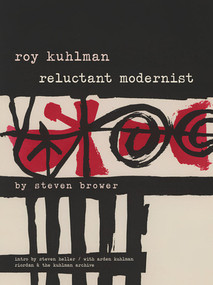 Roy Kuhlman: Reluctant Modernist by Steven Brower, Steven Heller, 9781683965480