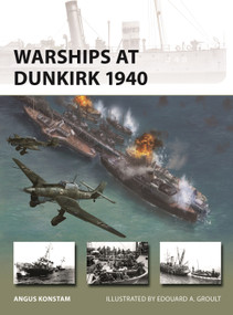 Warships at Dunkirk 1940 by Angus Konstam, Edouard A. Groult, 9781472872555