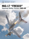 MiG-17 “FRESCO” (Opposing Rolling Thunder 1965-68) by István Toperczer, Gareth Hector, Jim Laurier, Tim Brown, 9781472874245