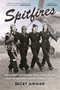 Spitfires (The American Women Who Flew in the Face of Danger During World War II) - 9781639739349 by Becky Aikman, 9781639739349
