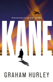 Kane (a gripping WWII spy thriller set in the aftermath of Pearl Harbor) by Graham Hurley, 9781035908257