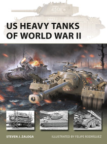 US Heavy Tanks of World War II by Steven J. Zaloga, Felipe Rodríguez, 9781472870841