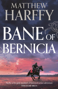 Bane of Bernicia by Matthew Harffy, 9781035916528