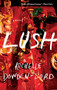 Lush - 9781639739325 by Rochelle Dowden-Lord