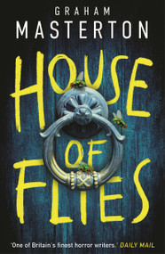 House of Flies (an unmissable supernatural procedural from the master of the thriller that will keep you up all night in 2026) - 9781837931132 by Graham Masterton, 9781837931132