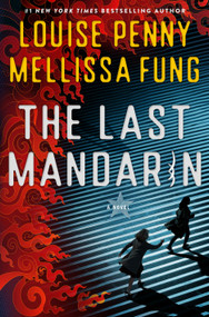 The Last Mandarin (A Novel) by Louise Penny, Mellissa Fung, 9781250412522
