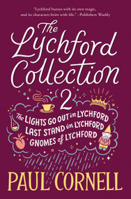 The Lychford Collection 2 (The Lights Go Out in Lychford, Last Stand in Lychford, Gnomes of Lychford) by Paul Cornell, 9781250394026