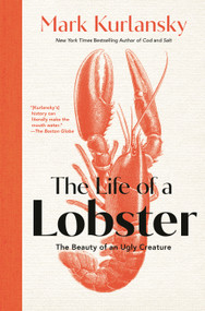 The Life of a Lobster (The Beauty of an Ugly Creature) by Mark Kurlansky, 9781639734399