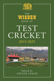 The Wisden Book of Test Cricket 2019-2025 by Steven Lynch, 9781399427074