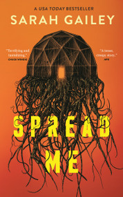 Spread Me - 9781250445742 by Sarah Gailey