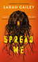 Spread Me - 9781250445742 by Sarah Gailey, 9781250445742