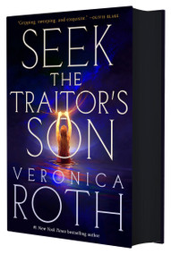 Seek the Traitor's Son by Veronica Roth, 9781250347909