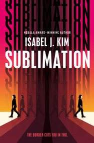 Sublimation by Isabel J. Kim, 9781250376794