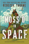 Moss'd in Space by Rebecca Thorne, 9781250414144