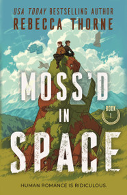 Moss'd in Space by Rebecca Thorne, 9781250414144