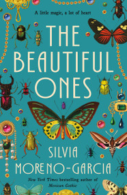 The Beautiful Ones (A Novel) - 9781250436412 by Silvia Moreno-Garcia, 9781250436412