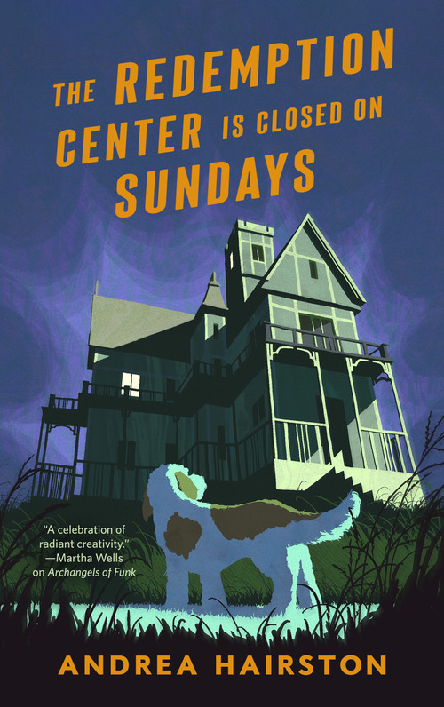 The Redemption Center is Closed on Sundays by Andrea Hairston, 9781250807311
