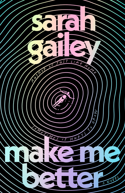 Make Me Better (A Novel) by Sarah Gailey, 9781250851758