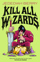 Kill All Wizards by Jedediah Berry, 9781250908056