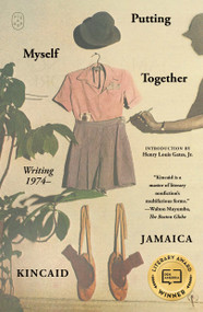 Putting Myself Together (Writing 1974-) - 9781250437884 by Jamaica Kincaid, Henry Louis Gates, Jr., 9781250437884