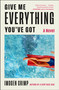 Give Me Everything You've Got (A Novel) by Imogen Crimp, 9781250792792