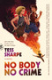 No Body No Crime (A Novel) - 9781250437877 by Tess Sharpe