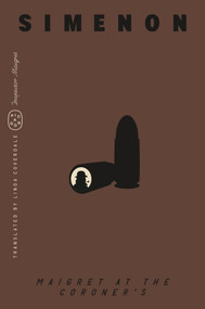 Maigret at the Coroner's (Inspector Maigret) by Georges Simenon, Linda Coverdale, 9781250425799