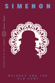 Maigret and the Old Lady (Inspector Maigret) by Georges Simenon, Ros Schwartz, 9781250425812