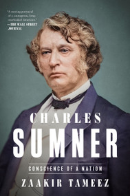 Charles Sumner (Conscience of a Nation) - 9781250362575 by Zaakir Tameez