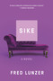 Sike (A Novel) - 9781250343147 by Fred Lunzer, 9781250343147