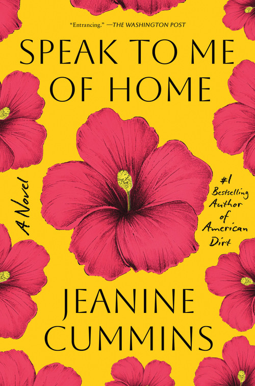 Speak to Me of Home (A Novel) by Jeanine Cummins, 9781250759382