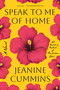 Speak to Me of Home (A Novel) by Jeanine Cummins, 9781250759382