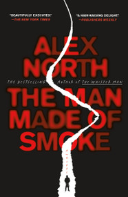 The Man Made of Smoke (A Novel) - 9781250757906 by Alex North, 9781250757906