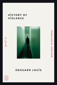 History of Violence (A Novel) by Édouard Louis, Lorin Stein, 9781250449818