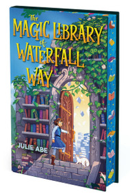 The Magic Library of Waterfall Way (Deluxe Limited Edition) by Julie Abe, 9781547618293