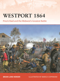 Westport 1864 (Price's Raid and the Midwest's Greatest Battle) by Brian Lane Herder, Marco Capparoni, 9781472871244